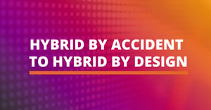 Hybrid by Design